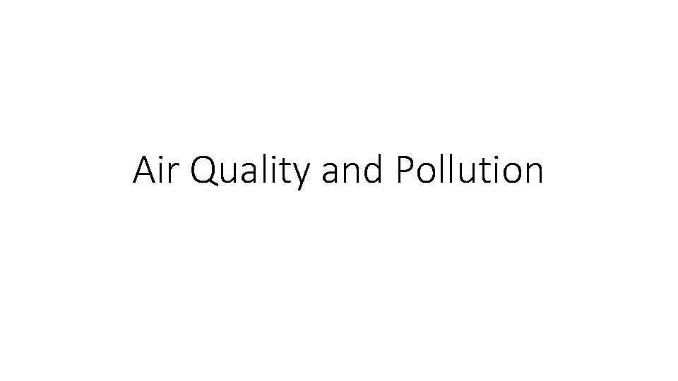 Air Quality and Pollution 