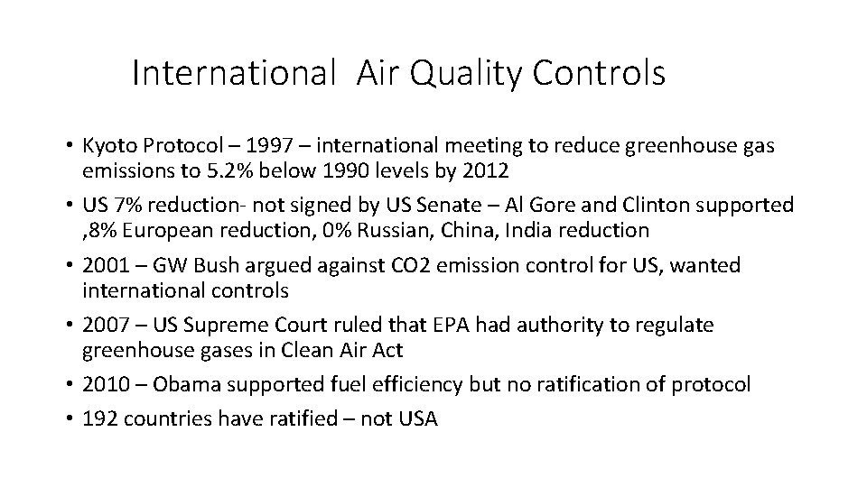 International Air Quality Controls • Kyoto Protocol – 1997 – international meeting to reduce