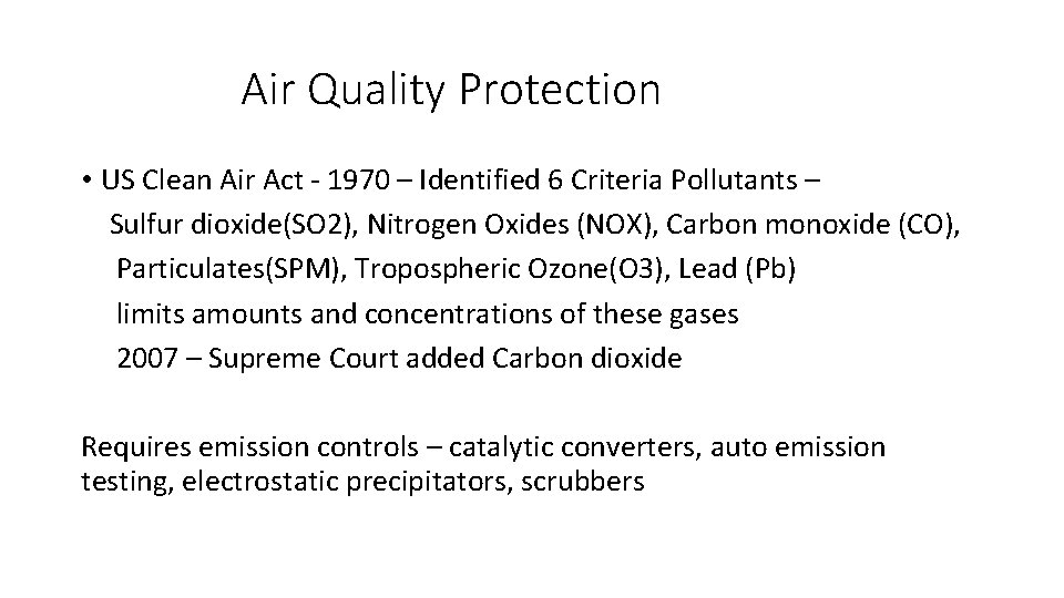 Air Quality Protection • US Clean Air Act - 1970 – Identified 6 Criteria