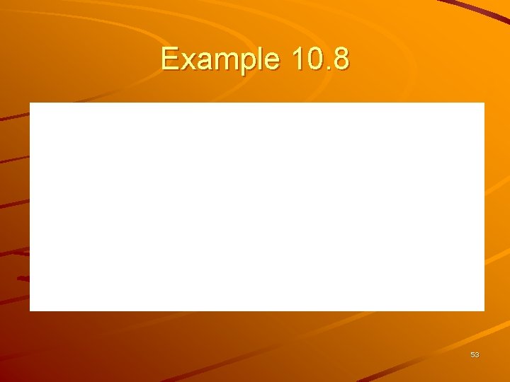 Example 10. 8 53 