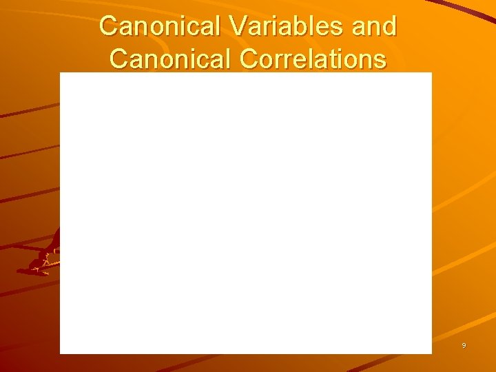 Canonical Variables and Canonical Correlations 9 