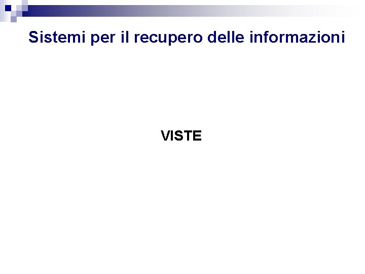 Sistemi per il recupero delle informazioni VISTE 