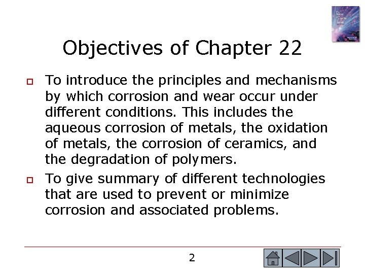 Objectives of Chapter 22 o o To introduce the principles and mechanisms by which