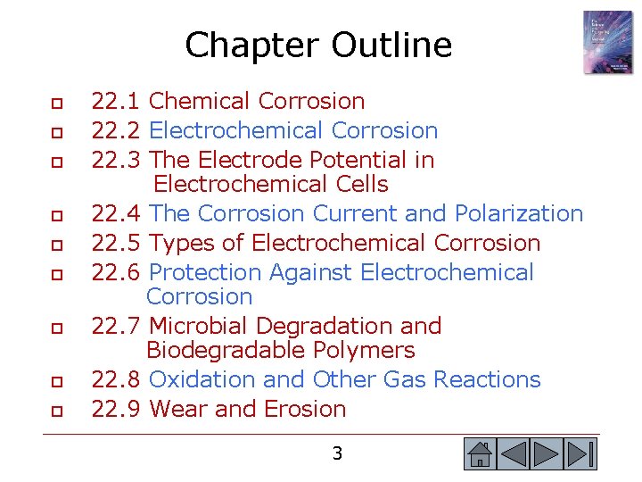 Chapter Outline o o o o o 22. 1 Chemical Corrosion 22. 2 Electrochemical