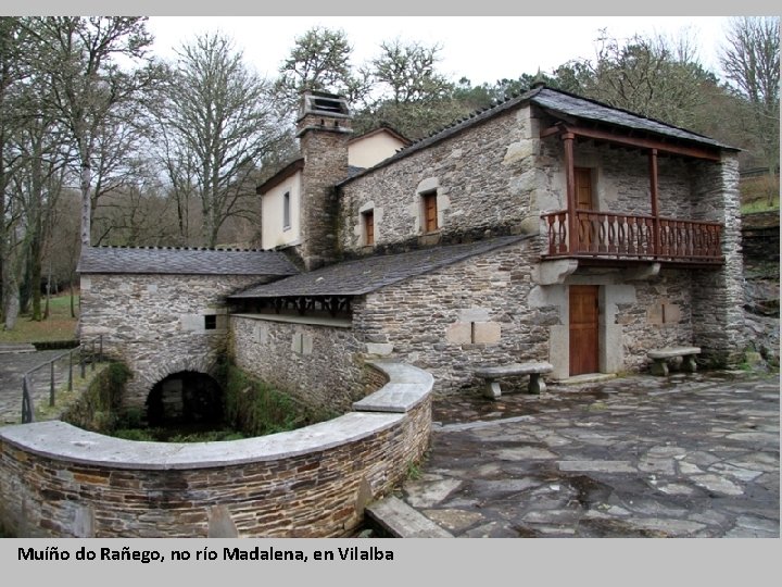 Muíño do Rañego, no río Madalena, en Vilalba 