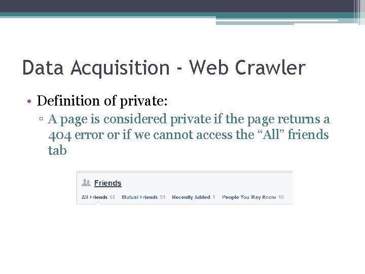 Data Acquisition - Web Crawler • Definition of private: ▫ A page is considered Data Acquisition - Web Crawler • Definition of private: ▫ A page is considered