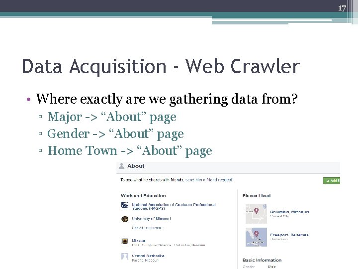 17 Data Acquisition - Web Crawler • Where exactly are we gathering data from? 17 Data Acquisition - Web Crawler • Where exactly are we gathering data from?
