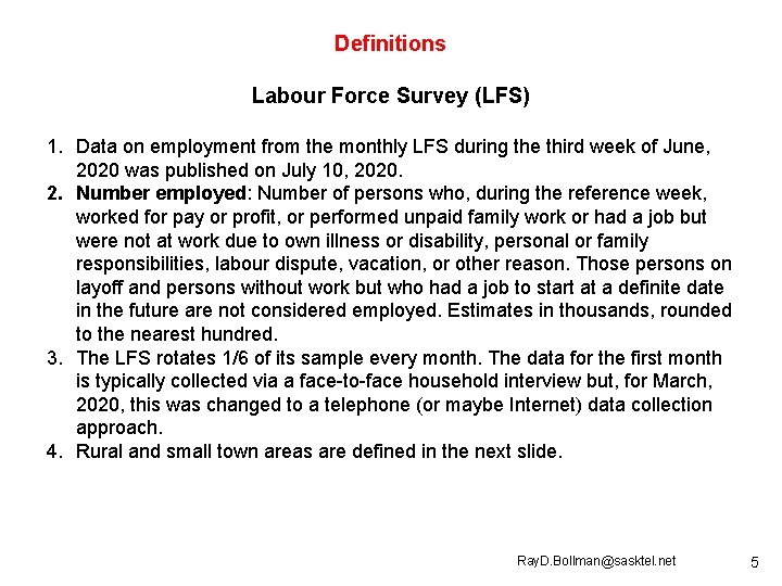 Definitions Labour Force Survey (LFS) 1. Data on employment from the monthly LFS during