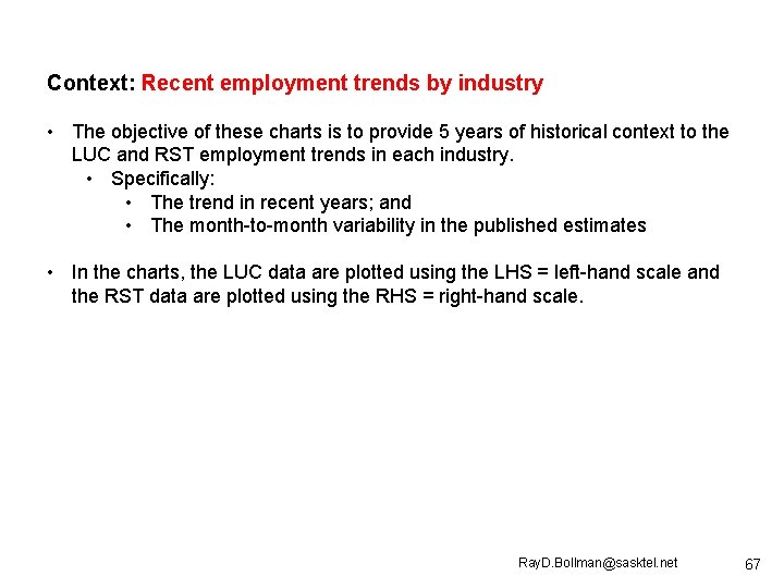 Context: Recent employment trends by industry • The objective of these charts is to