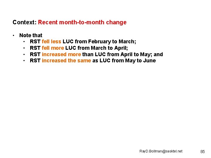 Context: Recent month-to-month change • Note that • RST fell less LUC from February