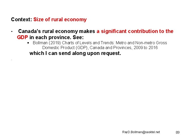 Context: Size of rural economy • Canada’s rural economy makes a significant contribution to