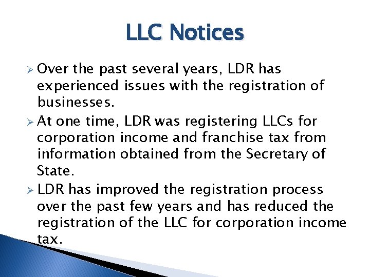 LLC Notices Ø Over the past several years, LDR has experienced issues with the