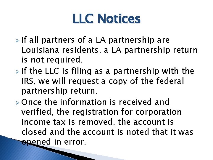 LLC Notices Ø If all partners of a LA partnership are Louisiana residents, a