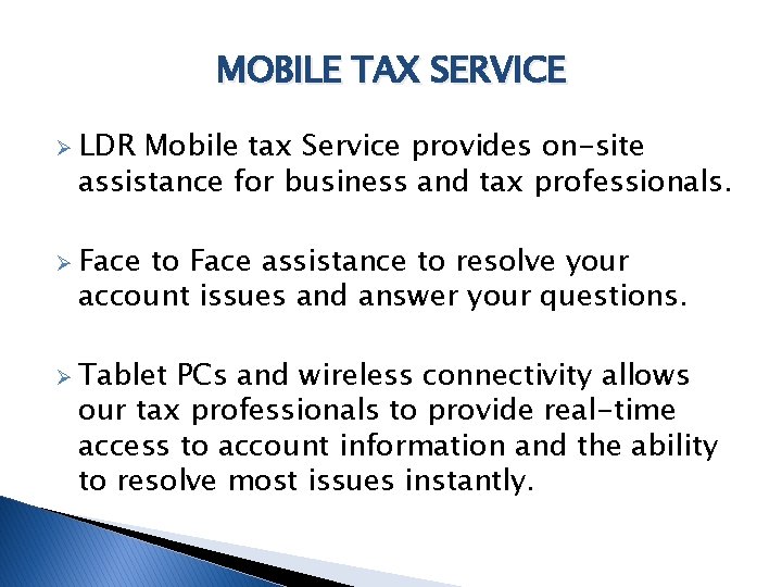 MOBILE TAX SERVICE Ø LDR Mobile tax Service provides on-site assistance for business and