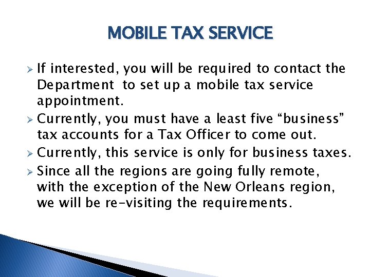 MOBILE TAX SERVICE If interested, you will be required to contact the Department to