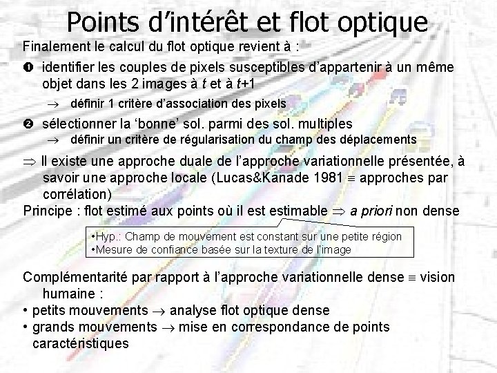 Points d’intérêt et flot optique Finalement le calcul du flot optique revient à :