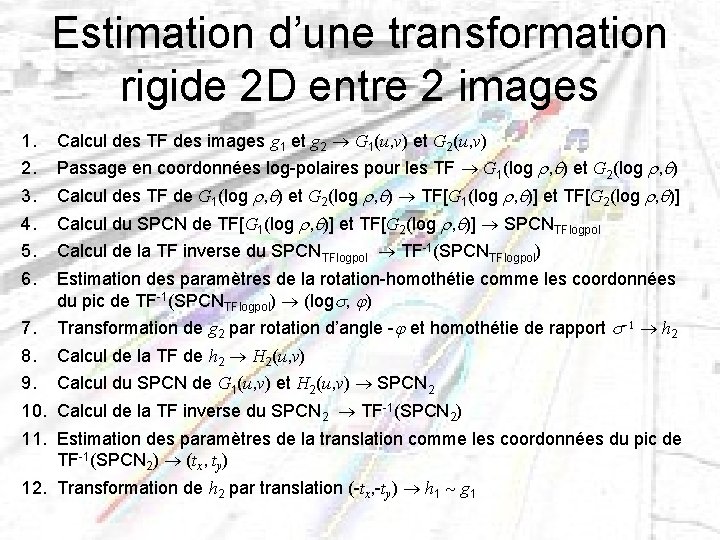 Estimation d’une transformation rigide 2 D entre 2 images 1. 2. 3. 4. 5.