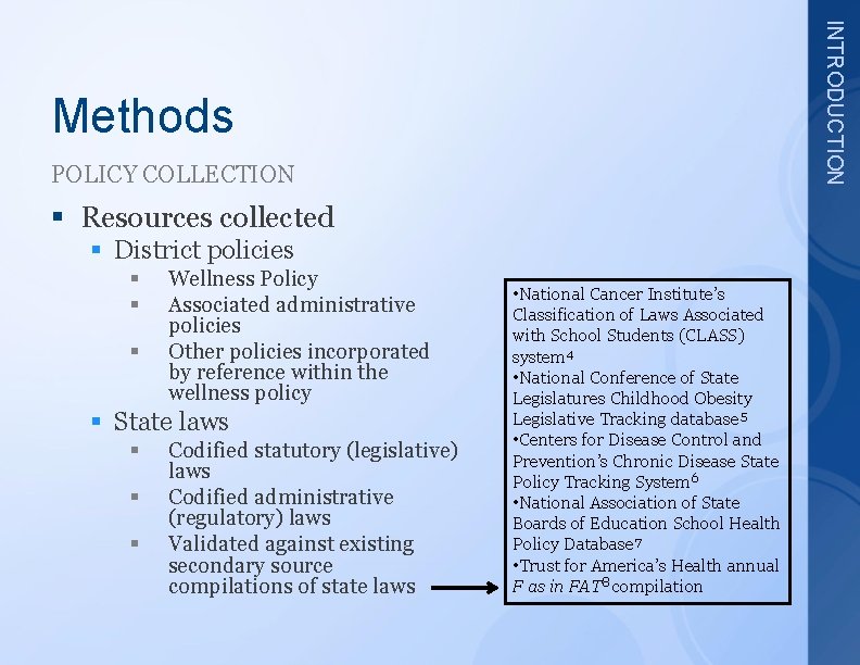 INTRODUCTION Methods POLICY COLLECTION § Resources collected § District policies § § § Wellness