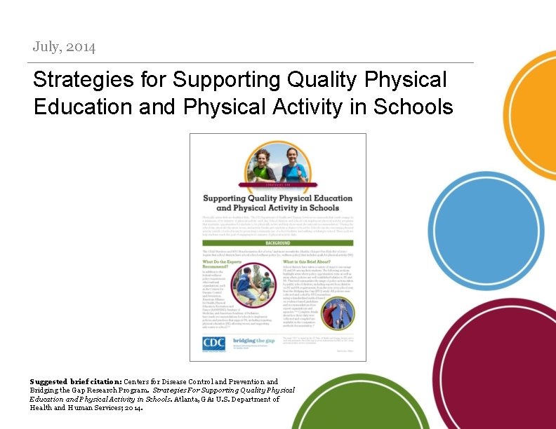 July, 2014 Strategies for Supporting Quality Physical Education and Physical Activity in Schools Suggested