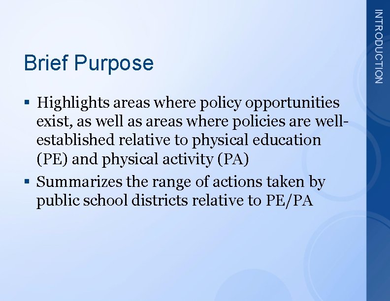 § Highlights areas where policy opportunities exist, as well as areas where policies are