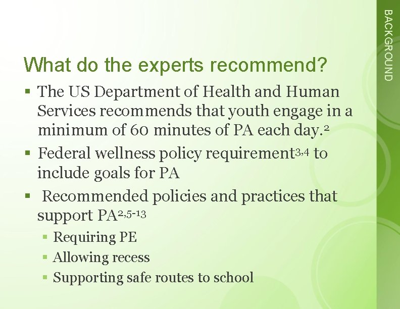 § The US Department of Health and Human Services recommends that youth engage in