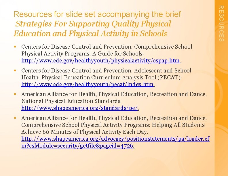 § Centers for Disease Control and Prevention. Comprehensive School Physical Activity Programs: A Guide