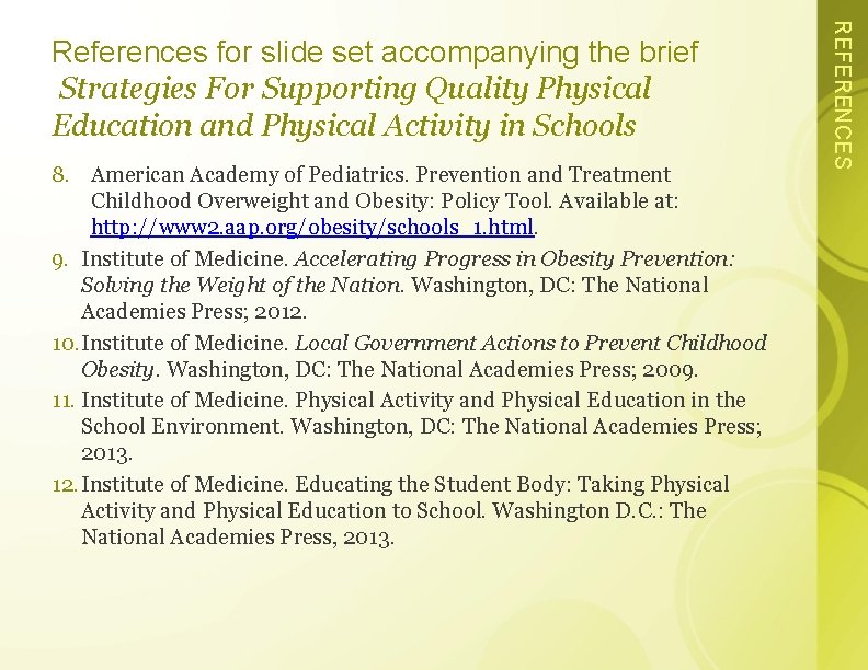 8. American Academy of Pediatrics. Prevention and Treatment Childhood Overweight and Obesity: Policy Tool.