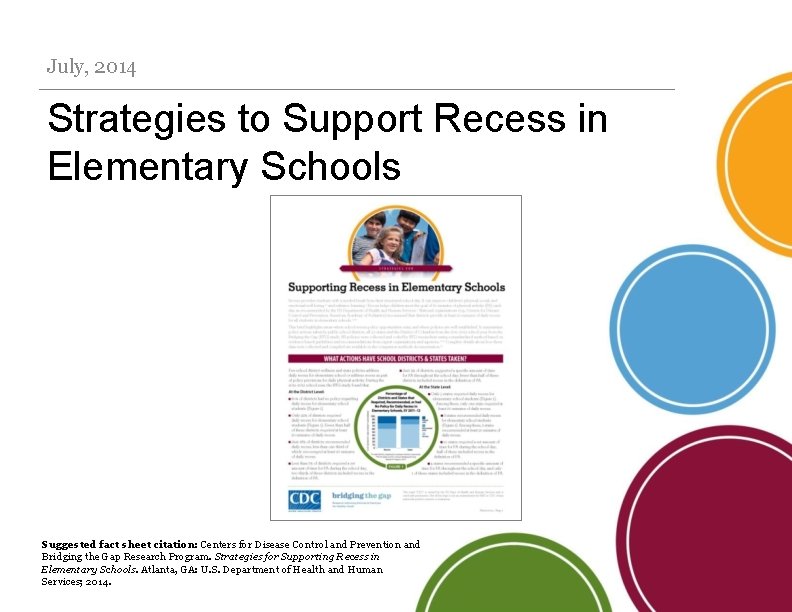 July, 2014 Strategies to Support Recess in Elementary Schools Suggested fact sheet citation: Centers