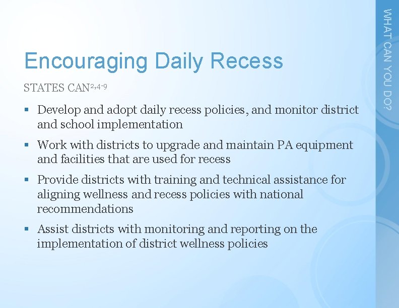 STATES CAN 2, 4 -9 § Develop and adopt daily recess policies, and monitor