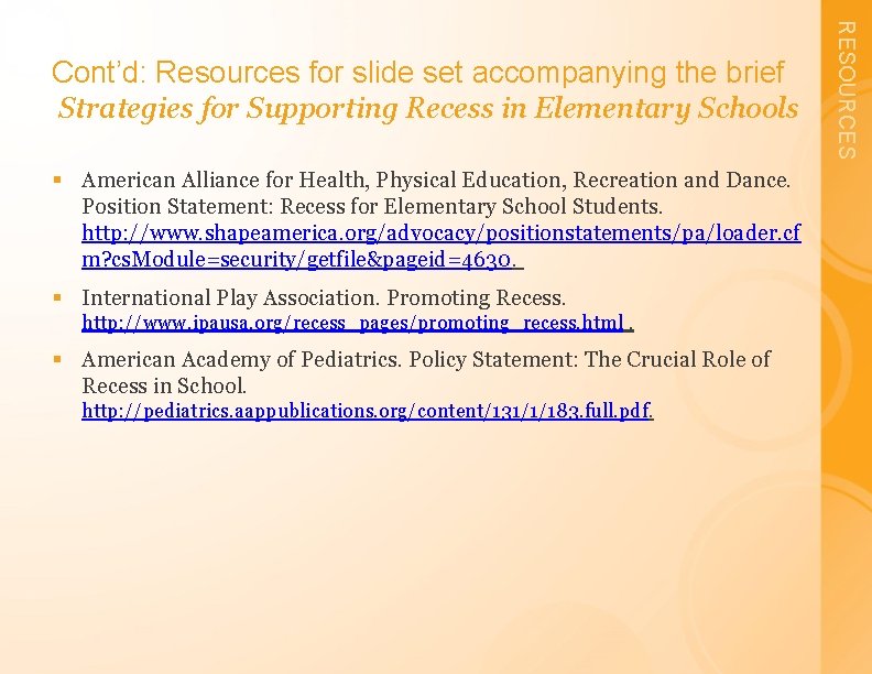 § American Alliance for Health, Physical Education, Recreation and Dance. Position Statement: Recess for