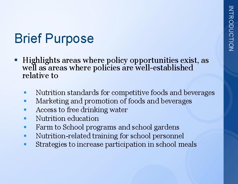 § Highlights areas where policy opportunities exist, as well as areas where policies are