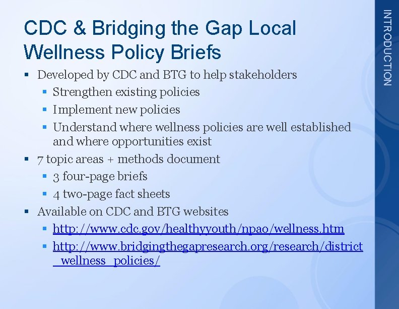 § Developed by CDC and BTG to help stakeholders § Strengthen existing policies §