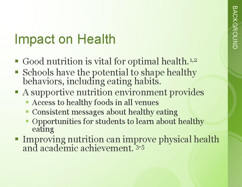 § Good nutrition is vital for optimal health. 1, 2 § Schools have the