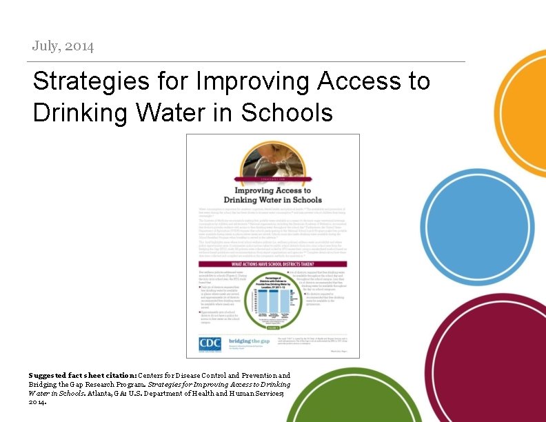 July, 2014 Strategies for Improving Access to Drinking Water in Schools Suggested fact sheet