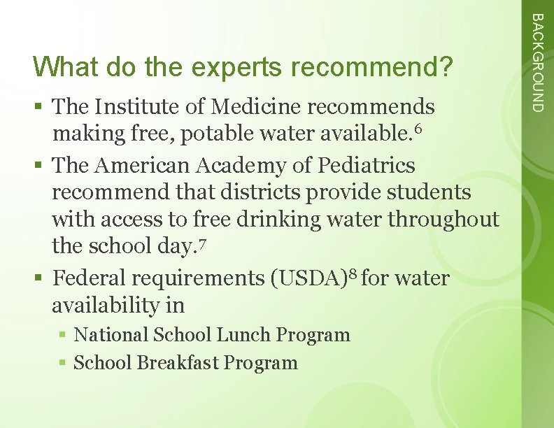 § The Institute of Medicine recommends making free, potable water available. 6 § The