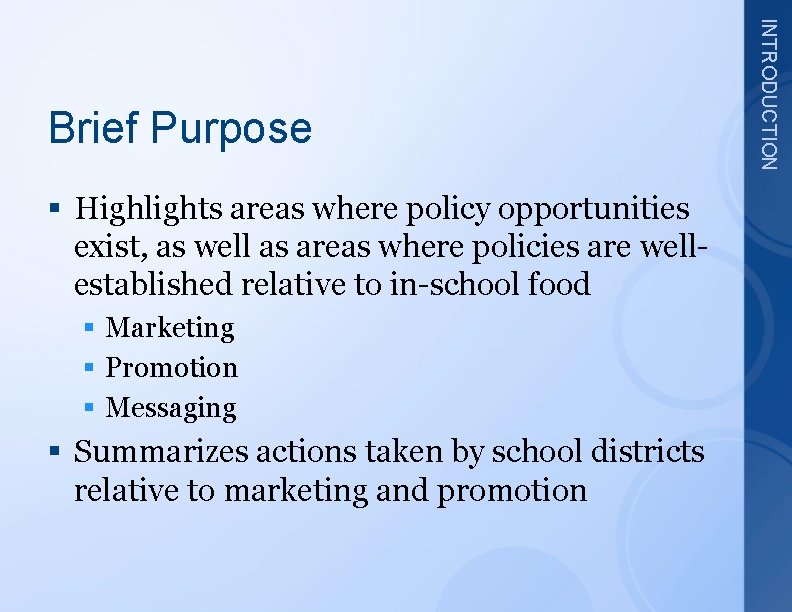§ Highlights areas where policy opportunities exist, as well as areas where policies are