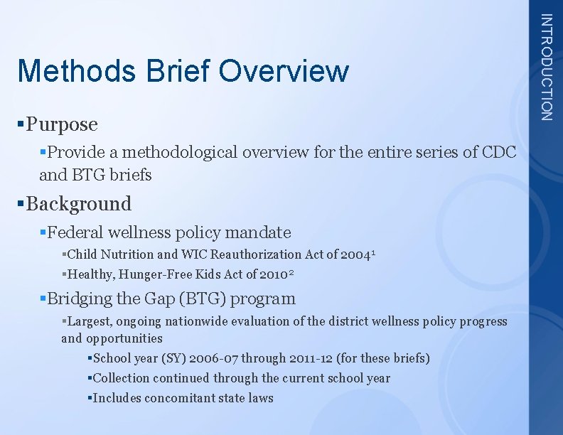 §Purpose §Provide a methodological overview for the entire series of CDC and BTG briefs