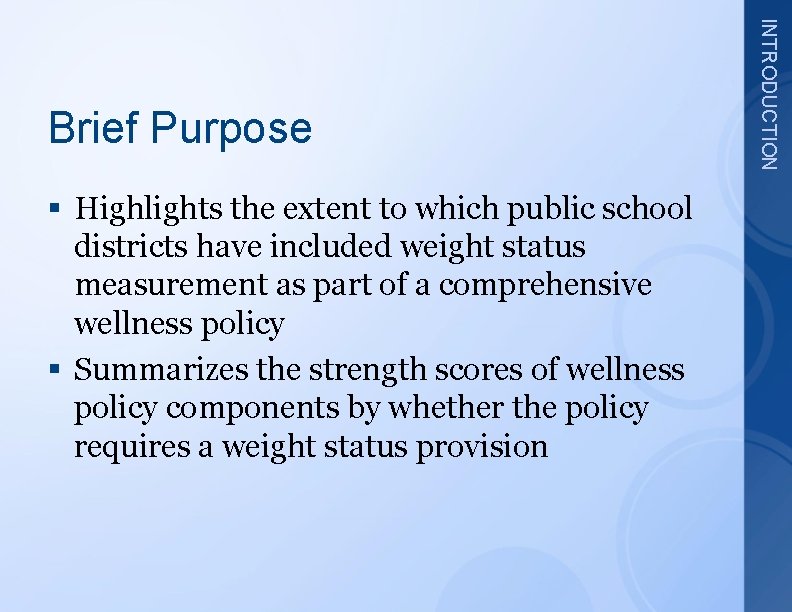 § Highlights the extent to which public school districts have included weight status measurement