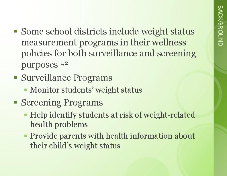 § Monitor students’ weight status § Screening Programs § Help identify students at risk