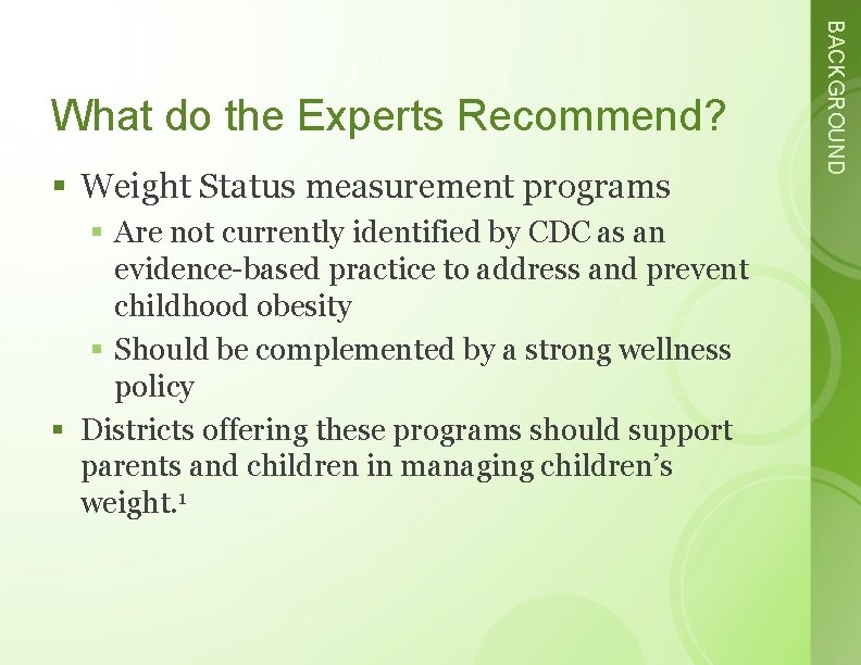 § Weight Status measurement programs § Are not currently identified by CDC as an