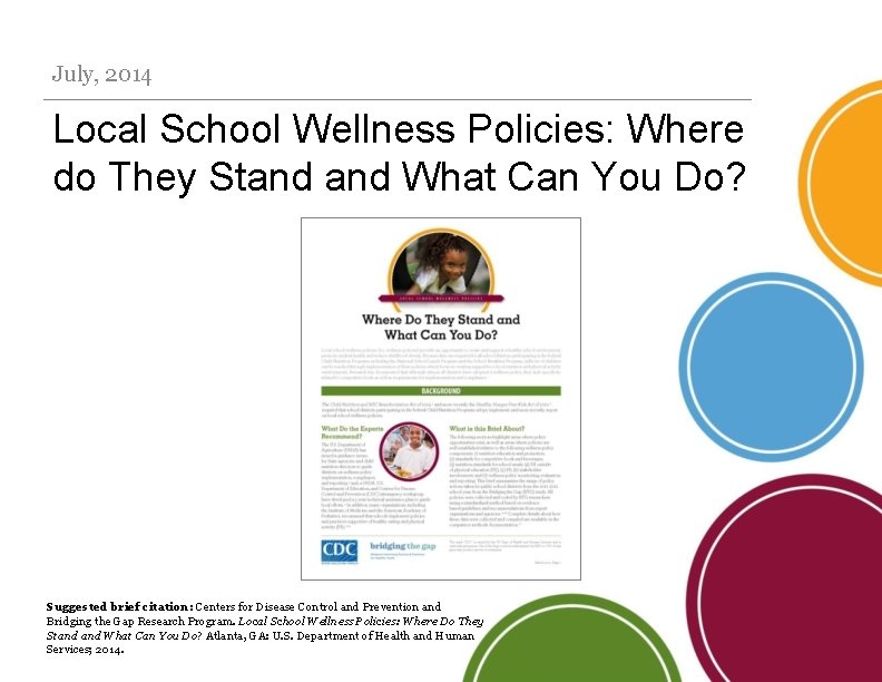 July, 2014 Local School Wellness Policies: Where do They Stand What Can You Do?
