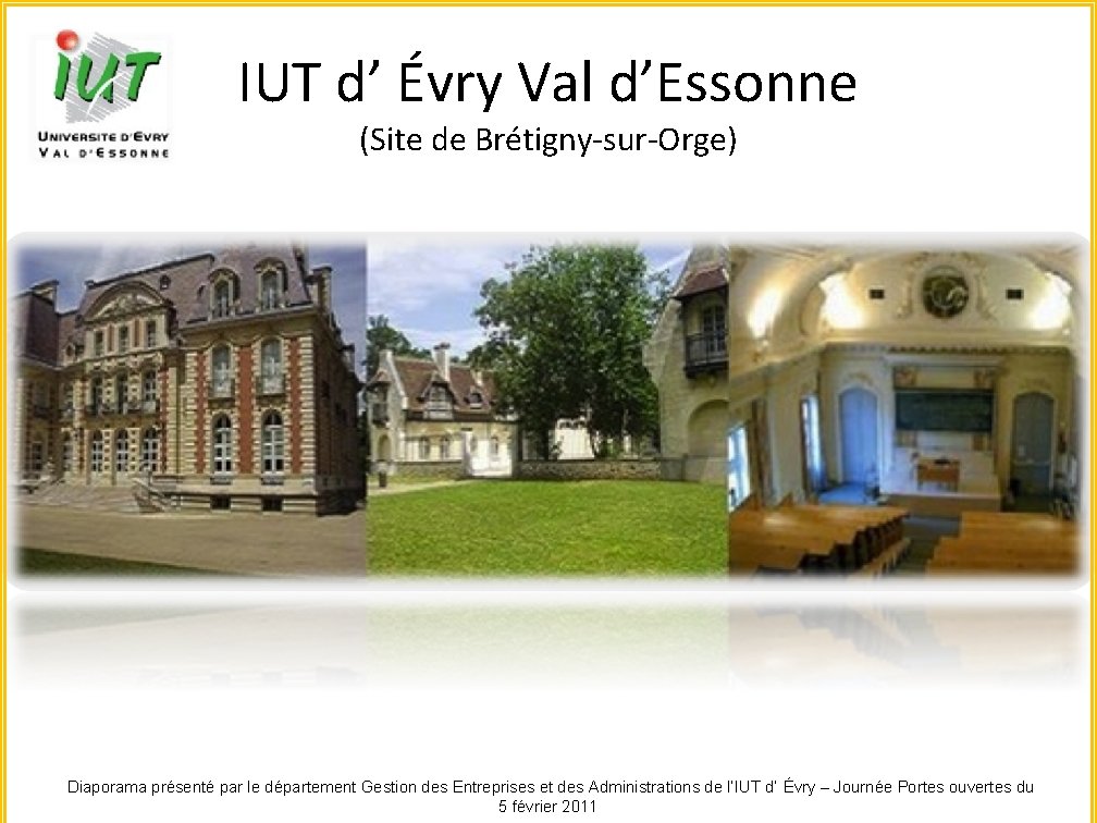 IUT d’ Évry Val d’Essonne (Site de Brétigny-sur-Orge) Diaporama présenté par le par département