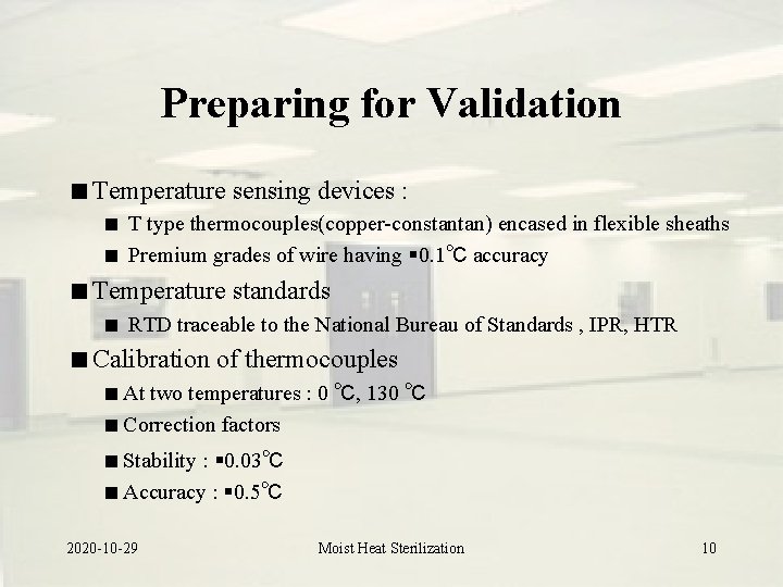 Preparing for Validation Temperature sensing devices : T type thermocouples(copper-constantan) encased in flexible sheaths