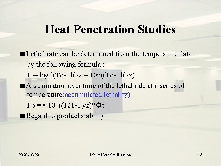 Heat Penetration Studies Lethal rate can be determined from the temperature data by the