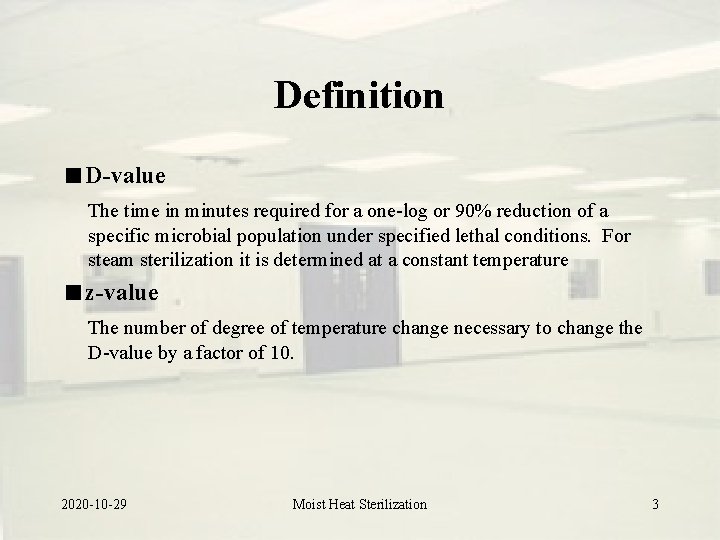 Definition D-value The time in minutes required for a one-log or 90% reduction of
