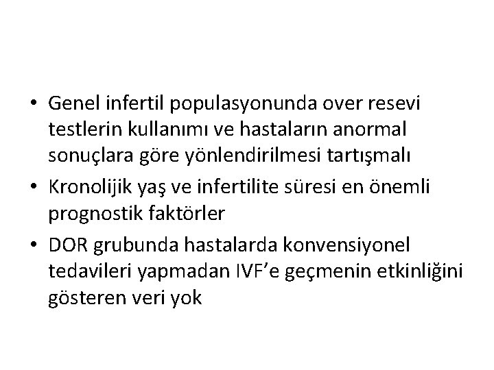  • Genel infertil populasyonunda over resevi testlerin kullanımı ve hastaların anormal sonuçlara göre