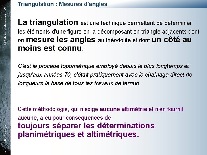 Méthodes de la géodésie terrestre - 2016 Triangulation : Mesures d’angles La triangulation est