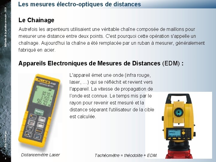 Méthodes de la géodésie terrestre - 2016 Les mesures électro-optiques de distances Le Chainage