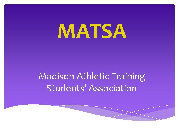 MATSA Madison Athletic Training Students’ Association 