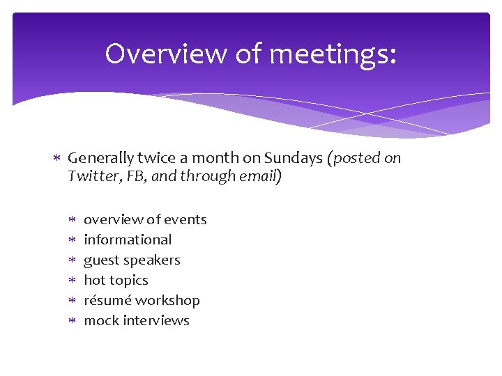 Overview of meetings: Generally twice a month on Sundays (posted on Twitter, FB, and
